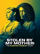 Stolen by My Mother: The Kamiyah Mobley Story - Movie Reviews
