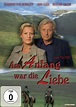 Robin Pilcher: Am Anfang war die Liebe | Film 2007 | Moviepilot.de