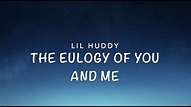 Lil Huddy- The eulogy of you and me (lyrics) - YouTube