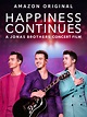 Prime Video: Happiness Continues: A Jonas Brothers Concert Film