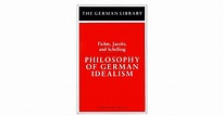 Philosophy of German Idealism: Fichte, Jacobi, and Schelling by Ernst ...