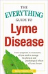 The Everything Guide To Lyme Disease | Book by Rafal Tokarz | Official ...
