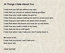 10 Things I Hate About You Poem by nina komar - Poem Hunter