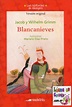 Blancanieves - Jakob Ludwig Grimm y Wilhelm Karl Grimm