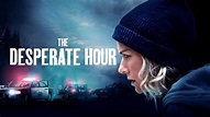 Watch The Desperate Hour Full Movie Online - Gostream