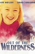 Out of the Wilderness (película 2001) - Tráiler. resumen, reparto y ...