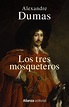 Los tres mosqueteros de Alejandro Dumas - La pluma y el libro