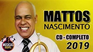 Mattos Nascimento 2019- CD Completo-As Melhores 2019 | Louvores e ...