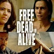 Free, Dead or Alive - Rotten Tomatoes