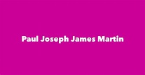 Paul Joseph James Martin - Spouse, Children, Birthday & More