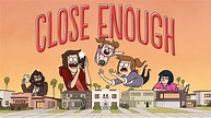 Close Enough español Latino Online Descargar 1080p