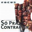 ‎Focus: O Essencial de Só Pra Contrariar — álbum de Só Pra Contrariar ...