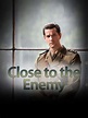 Close to the Enemy - Rotten Tomatoes
