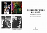 Die Geheimsprache des Blues. Die wahre Bedeutung der Songtexte. | Jetzt ...