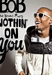 B.O.B & Bruno Mars: Nothin' on You (Music Video) (2010) - FilmAffinity