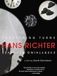 Hans Richter: Everything Turns, Everything Revolves Pictures - Rotten ...