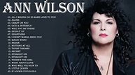 Ann Wilson Greatest Hits Full Album - Best Songs Of Ann Wilson Playlist ...