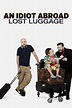 An Idiot Abroad: Lost Luggage | Rotten Tomatoes