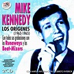 MIKE KENNEDY - LOS ORÍGENES (1963-1965)