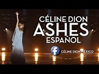 Ashes | Céline Dion | Subtítulos en español | 2018 - YouTube