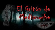 EL GRITÓN DE MEDIANOCHE - YouTube