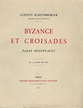 *Byzance et les Croisades. Pages médiévales by Gustave SCHLUMBERGER ...