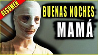 👉 resumen: BUENAS NOCHES MAMÁ (good night mommy) película || Ahora te ...