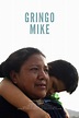 Gringo Mike - FilmFreeway