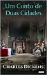 Um Conto de Duas Cidades by Charles Dickens | NOOK Book (eBook ...
