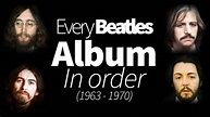 Every Beatles Album In Order (1963 - 1970) - YouTube