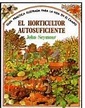 El horticultor autosuficiente - John Seymour -5% en libros | Fnac