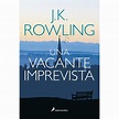 Comprar el libro UNA VACANTE IMPREVISTA | de J.K. ROWLING