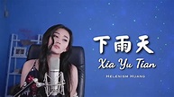 Xia Yu Tian 下雨天 Rainy Day Helen Huang Cover - Lagu Mandarin Lirik ...