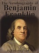 The Autobiography of Benjamin Franklin by Benjamin Franklin (English ...