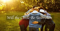 Will the Circle Be Unbroken - Lyrics, Hymn Meaning and Story
