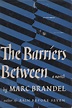 Homo fabula: The Barriers Between by Marc Brandel