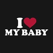 I love my Baby - Baby - T-Shirt | TeePublic