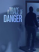 A Trace of Danger Pictures - Rotten Tomatoes