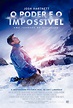 O Poder e o Impossível - Filme 2017 - AdoroCinema