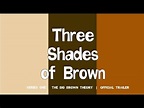 THREE SHADES OF BROWN: The Big Brown Theory | Official Trailer for ...