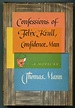 Confessions of Felix Krull, Confidence Man (The Early Years) by MANN ...