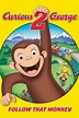 Curious George 2: Follow That Monkey! (2009) — The Movie Database (TMDB)