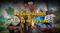 13 Curiosidades | El rey de las vías [Thomas y sus amigos] - YouTube