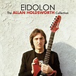 ALLAN HOLDSWORTH Eidolon (The Allan Holdsworth Collection) reviews