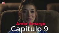 Amor Amargo - Capitulo 9 - YouTube