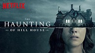 The Haunting of Hill House | Netflix | When the genre is Horror, this is the closest to ...
