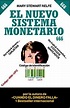 El Nuevo Sistema Monetario/ the New Monetary System : Relfe, Mary ...