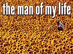 The Man of My Life (2006) - Rotten Tomatoes