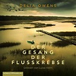 Der Gesang der Flusskrebse : Delia Owens, Luise Helm, HörbucHHamburg ...