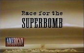 Race for the Superbomb : WGBH (Television station : Boston, Mass.), PBS ...